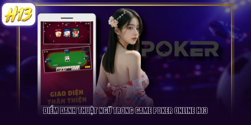 Điểm danh thuật ngữ trong game Poker Online H13 